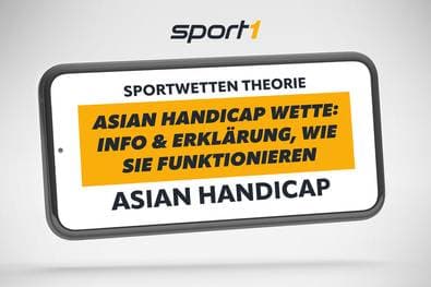 Was sind Asian Handicap Wetten und wie funktionieren sie?