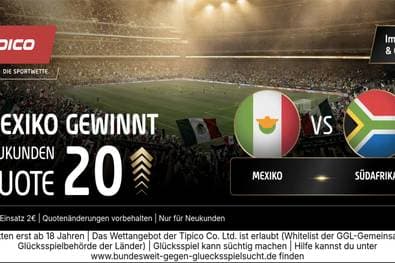 Quote 20,00 statt 1,37! Tipico zündet den Quoten-Turbo zum WM-Auftakt: Mexiko vs. Südafrika!