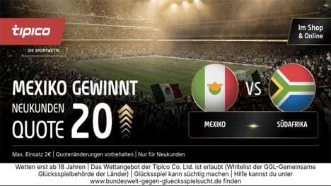 Tipico Quote 20,00 auf Mexiko: WM-Auftakt-Boost vs. Südafrika für Neukunden!