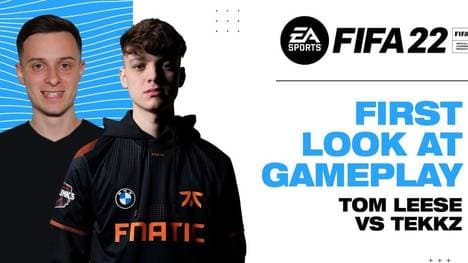Tom Leese und Donovan "Tekkz" Hunt waren die ersten eSportler, die Hand an FIFA 22 legen durften 