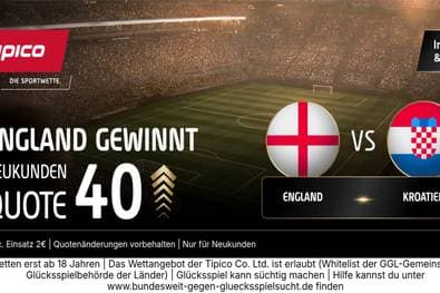 WM-HAMMER BEI TIPICO: Quote 40,00 auf England-Sieg gegen Kroatien!