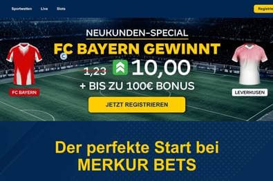 Bayern-Sieg: Quote 10,0 sichern! + 100€ Merkur Bets Bonus