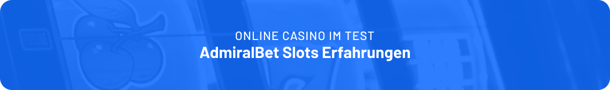 Unsere Erfahrungen mit AdmiralBet Slots