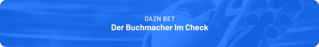 Alle Infos zu DAZN Bet im großen Test