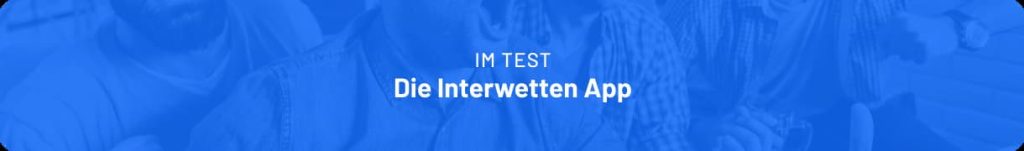 Die Interwetten App im Test