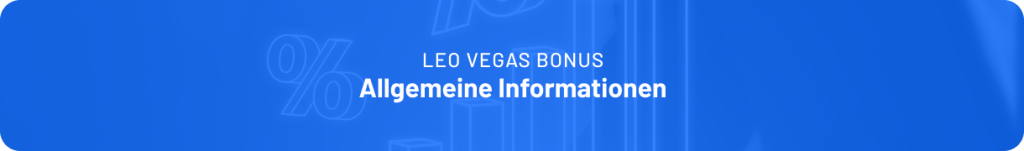 Allgemeine Infos zum Leo Vegas Bonus