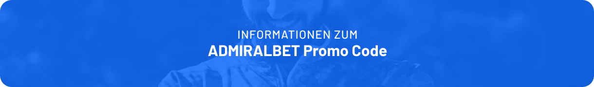 Wir haben alle Informationen zum Admiralbet Promo Code