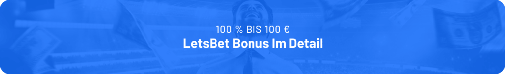 Der LetsBets Neukundenbonus im Überblick